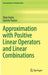 Approximation with Positive Linear Operators and Linear Combinations by Vijay Gupta
