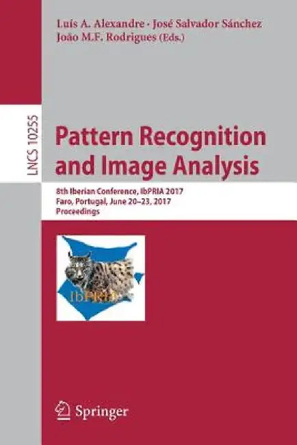 Pattern Recognition and Image Analysis: 8th Iberian Conference, Ibpria 2017, Faro, Portugal, June 20-23, 2017, Proceedings by Luís A. Alexandre