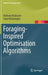 Foraging-Inspired Optimisation Algorithms by Anthony Brabazon