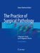 The Practice of Surgical Pathology: A Beginner's Guide to the Diagnostic Process by Diana Weedman Molavi