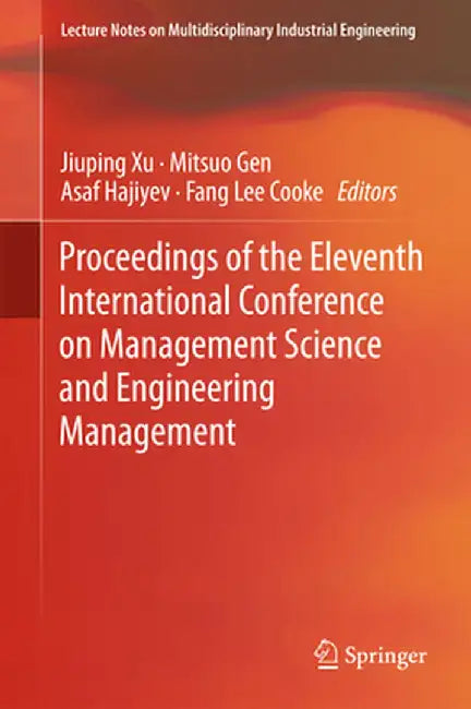 Proceedings of the Eleventh International Conference on Management Science and Engineering Management by Jiuping Xu