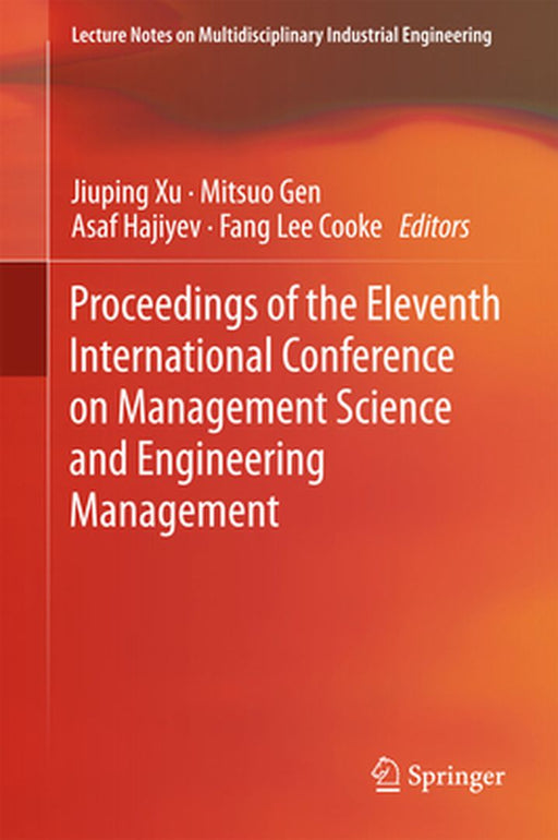 Proceedings of the Eleventh International Conference on Management Science and Engineering Management by Jiuping Xu