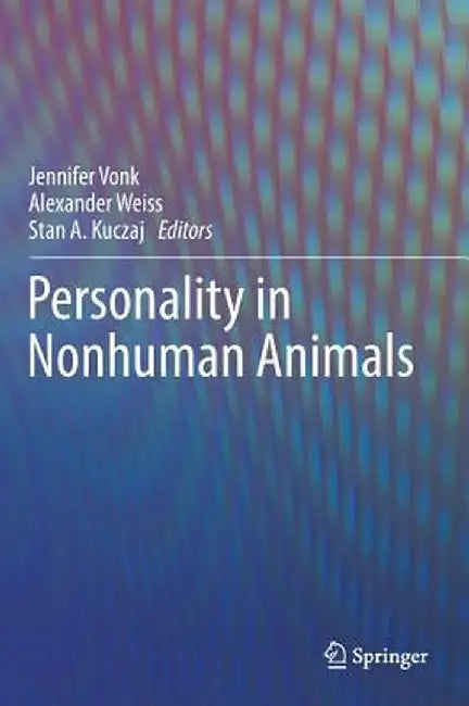 Personality in Nonhuman Animals by Jennifer Vonk