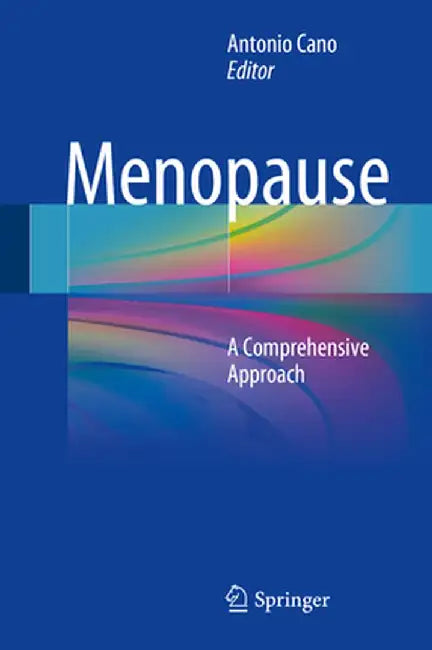 Menopause: A Comprehensive Approach by Antonio Cano
