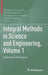 Integral Methods in Science and Engineering, Volume 1: Theoretical Techniques by Christian Constanda