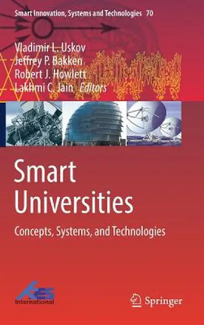 Smart Universities: Concepts, Systems, and Technologies by Vladimir L. Uskov
