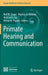 Primate Hearing and Communication by Rolf M. Quam