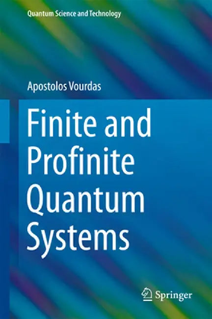 Finite and Profinite Quantum Systems by Apostolos Vourdas