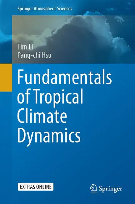 Fundamentals of Tropical Climate Dynamics by Tim Li