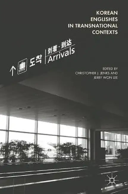 Korean Englishes in Transnational Contexts by Christopher J. Jenks