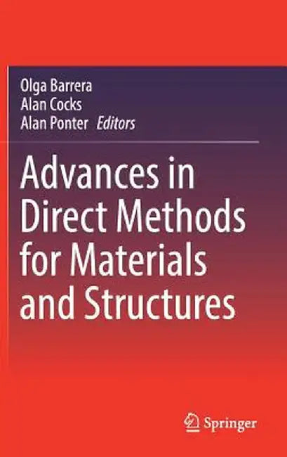Advances in Direct Methods for Materials and Structures by Olga Barrera