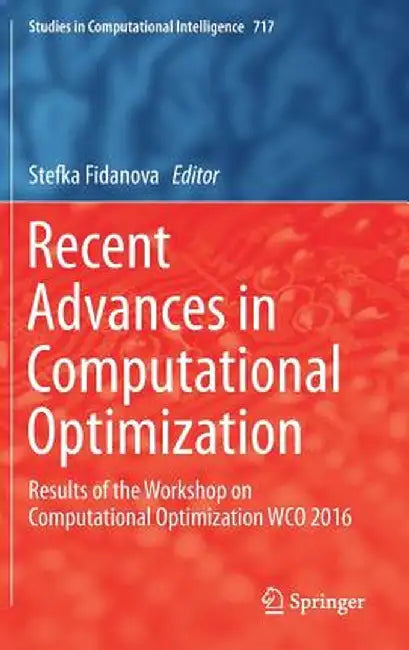 Recent Advances in Computational Optimization: Results of the Workshop on Computational Optimization Wco 2016 by Stefka Fidanova