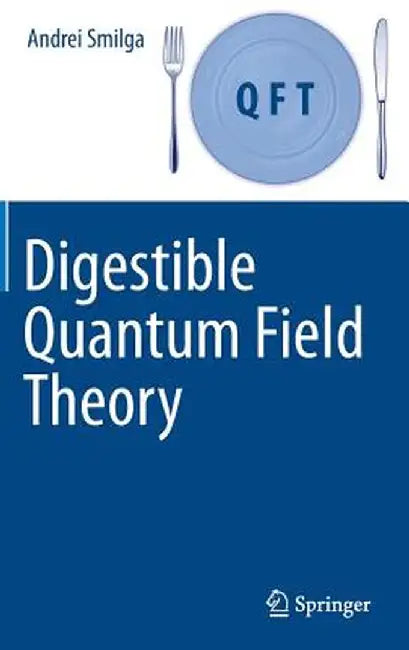 Digestible Quantum Field Theory by Andrei Smilga
