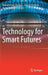 Technology for Smart Futures by Mohammad Dastbaz