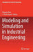 Modeling and Simulation in Industrial Engineering by Mangey Ram