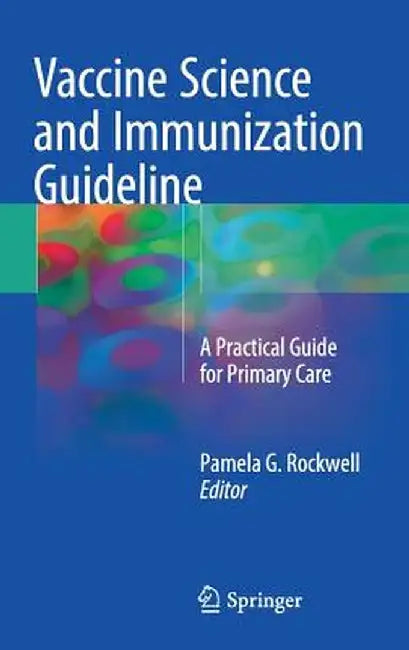 Vaccine Science and Immunization Guideline: A Practical Guide for Primary Care by Pamela G. Rockwell Do
