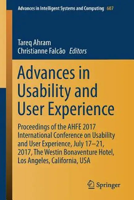 Advances in Usability and User Experience: Proceedings of the Ahfe 2017 International Conference on Usability and User Experience, July 17-21, 2017, t by Tareq Ahram