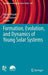 Formation Evolution and Dynamics of Young Solar Systems by Martin Pessah