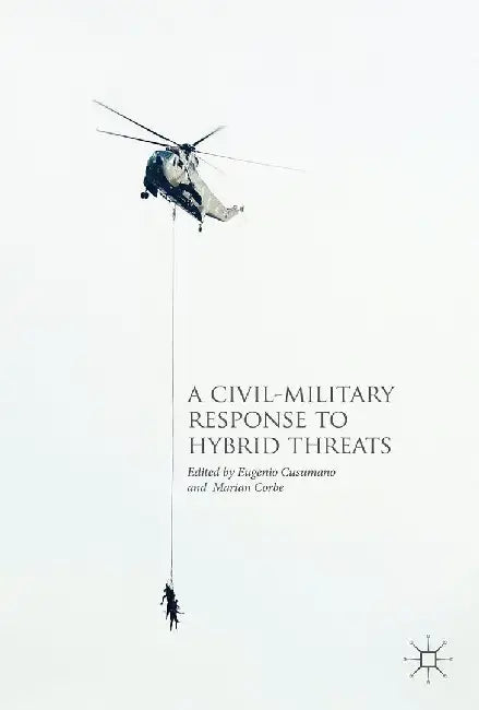 A Civil-Military Response to Hybrid Threats by Eugenio Cusumano