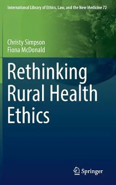 Rethinking Rural Health Ethics by Christy Simpson