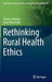 Rethinking Rural Health Ethics by Christy Simpson