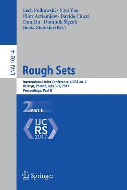 Rough Sets: International Joint Conference, Ijcrs 2017, Olsztyn, Poland, July 3-7, 2017, Proceedings, Part II by Lech Polkowski