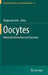 Oocytes: Maternal Information and Functions by Malgorzata Kloc