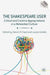 The Shakespeare User: Critical and Creative Appropriations in a Networked Culture by Valerie M. Fazel