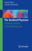 The Resilient Physician: A Pocket Guide to Stress Management by John D. Kelly IV