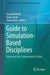 Guide to Simulation-Based Disciplines: Advancing Our Computational Future by Saurabh Mittal