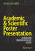 Academic & Scientific Poster Presentation: A Modern Comprehensive Guide by Nicholas Rowe