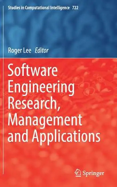 Software Engineering Research, Management and Applications by Roger Lee
