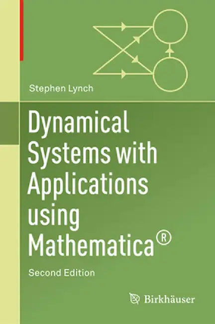 Dynamical Systems with Applications Using Mathematica(r) by Stephen Lynch
