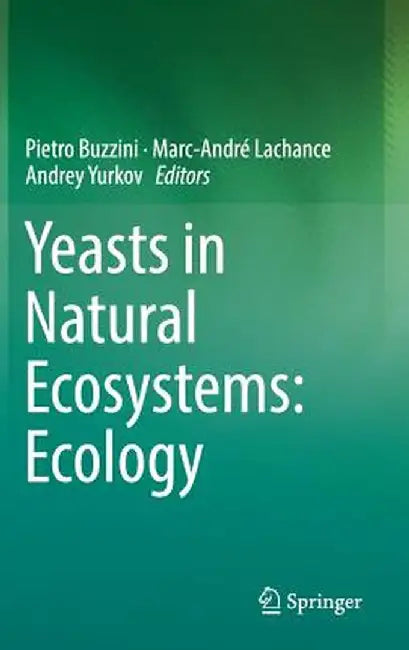 Yeasts in Natural Ecosystems: Ecology by Pietro Buzzini