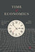 Time and Economics: The Concept of Functional Time by Zeljko Rohatinski