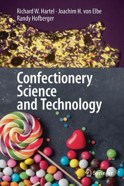 Confectionery Science and Technology by Richard W. Hartel