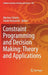 Constraint Programming and Decision Making: Theory and Applications by Martine Ceberio