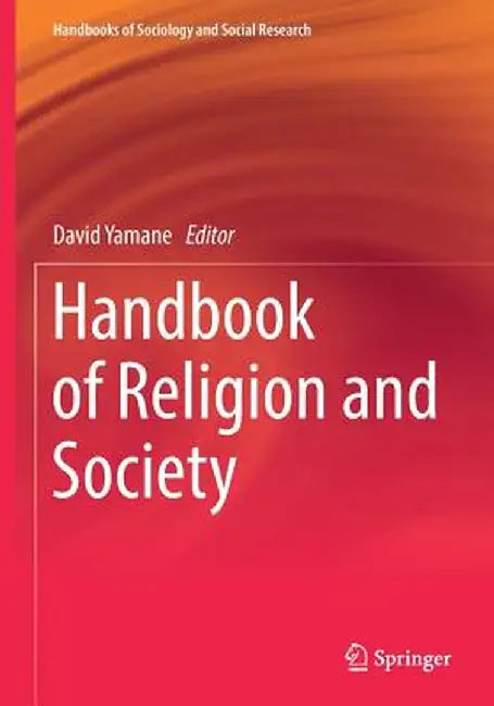 Handbook of Religion and Society by David Yamane