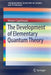 The Development of Elementary Quantum Theory by Herbert Capellmann