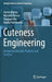 Cuteness Engineering: Designing Adorable Products and Services by Aaron Marcus