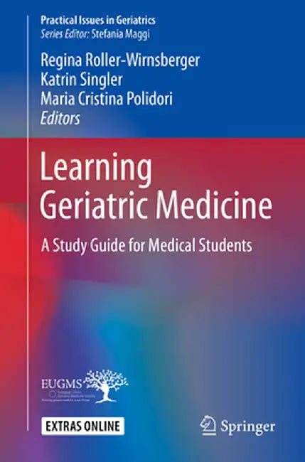 Learning Geriatric Medicine: A Study Guide for Medical Students by Regina Roller-Wirnsberger