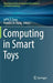 Computing in Smart Toys by Jeff K. T. Tang