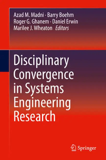 Disciplinary Convergence in Systems Engineering Research by Azad M. Madni