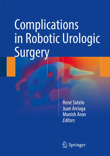 Complications in Robotic Urologic Surgery by René Sotelo