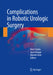 Complications in Robotic Urologic Surgery by René Sotelo