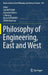 Philosophy of Engineering, East and West by Carl Mitcham