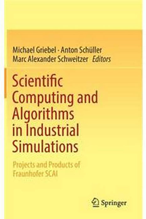 Scientific Computing and Algorithms in Industrial Simulations:: Projects and Products of Fraunhofer SCAI