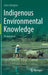 Indigenous Environmental Knowledge: Reappraisal by John Edington