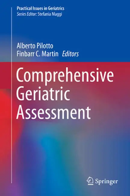 Comprehensive Geriatric Assessment by Alberto Pilotto