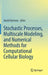 Stochastic Processes, Multiscale Modeling, and Numerical Methods for Computational Cellular Biology by David Holcman
